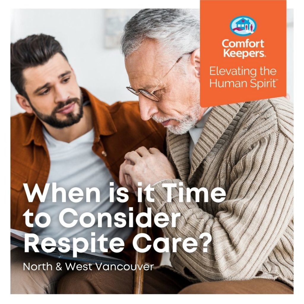 Senior male with son | When is it Time to Consider Respite Care | Comfort Keepers North Vancouver and West Vancouver | BLOG POST