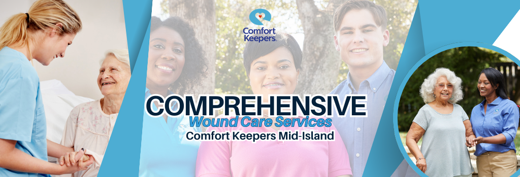 Comfort Keepers Mid Island Wound Care Services