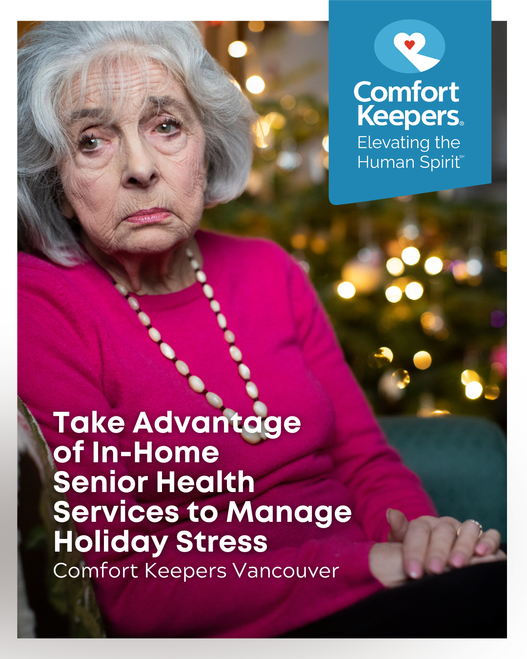 Sad looking senior woman seated before holiday lights | Take Advantage of IN-Home Senior Health Services to Manage Holiday Stress | Comfort Keepers Vancouver | BLOG POST