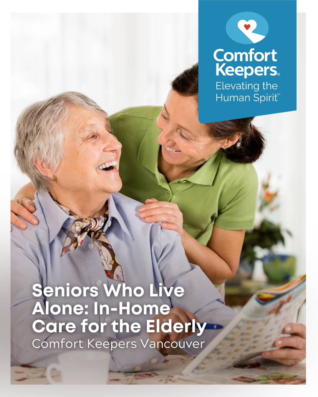 Senior woman with caregiver | Seniors Who Live Alone: In-Home Care for the Elderly | Comfort Keepers Vancouver | BLOG POST