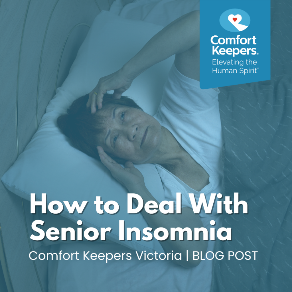 How to Deal With Senior Insomnia | BLOG POST | Comfort Keepers Victoria | Overnight Care
