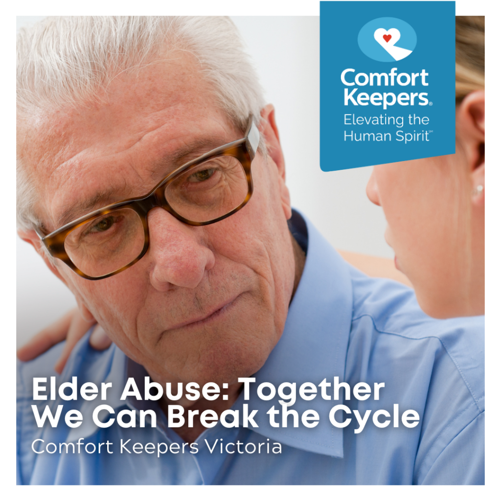 Senior male with caregiver | Comfort Keepers Victoria - Elder Abuse Together We Can Break the Cycle - BLOG POST