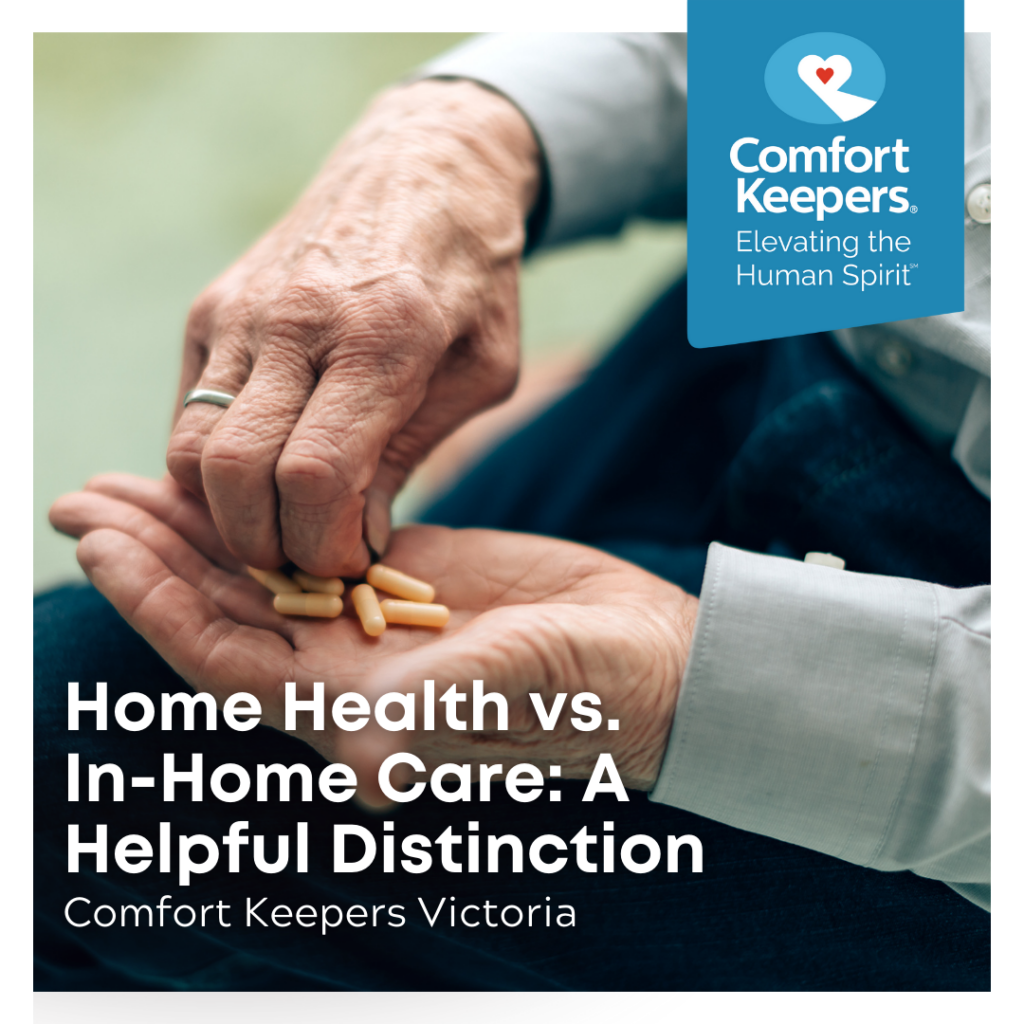 Senior hands with pills | Home Health vs InHome Care A Helpful Distinction - Comfort Keepers Victoria - BLOG POST