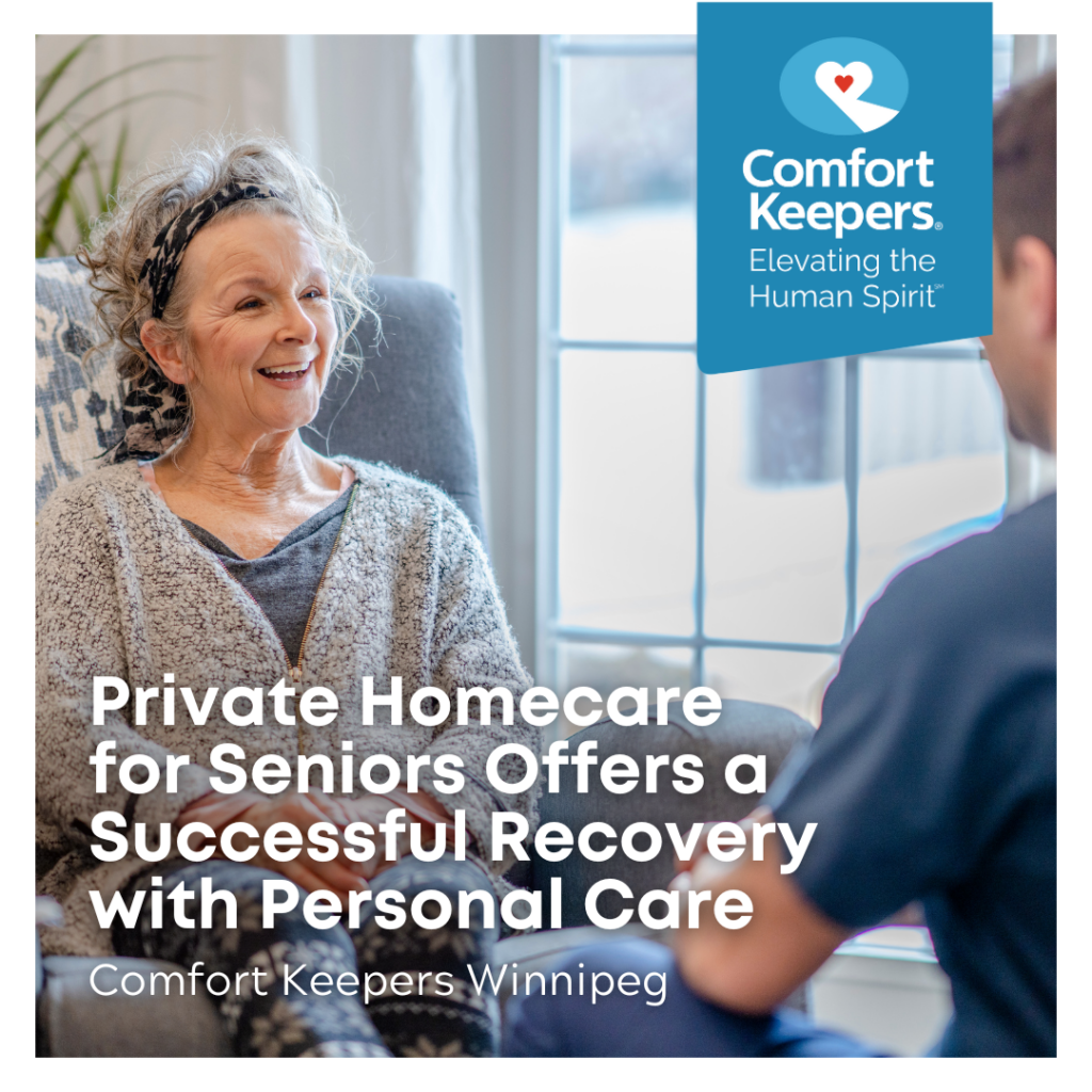 Senior with Caregiver | Comfort Keepers Winnipeg | Private Homecare for Seniors Offers a Successful Recovery with Personal Care | BLOG POST